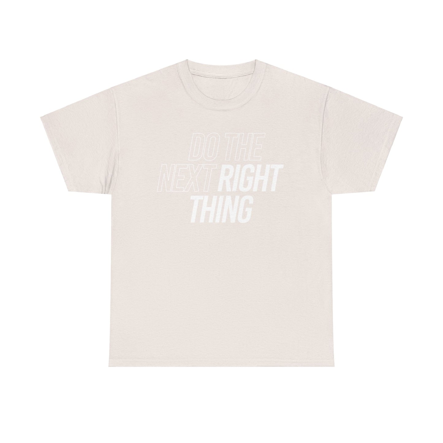 Do the Next Right Thing Unisex Heavy Cotton Tee