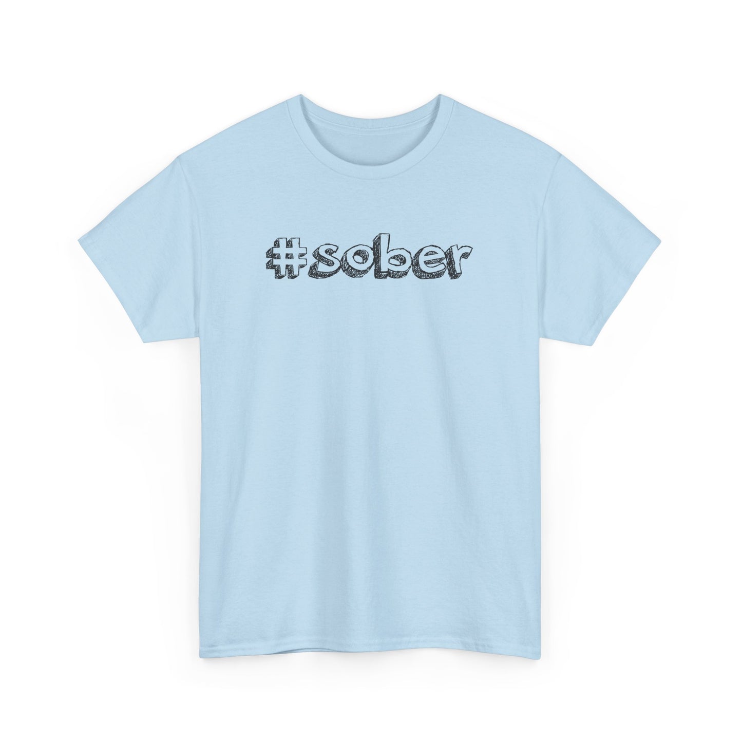 #Sober Unisex Heavy Cotton Tee