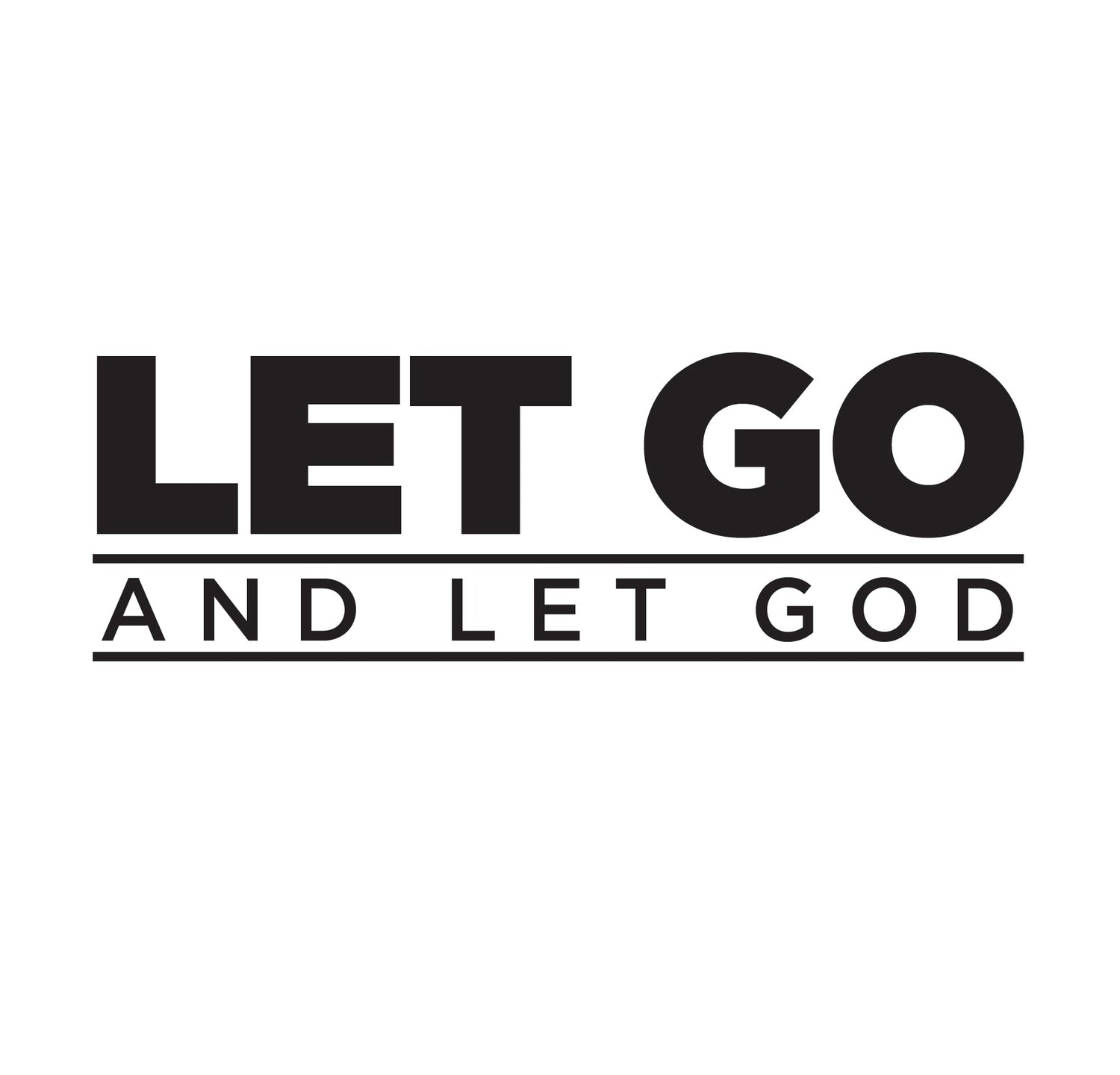 Let Go And Let God