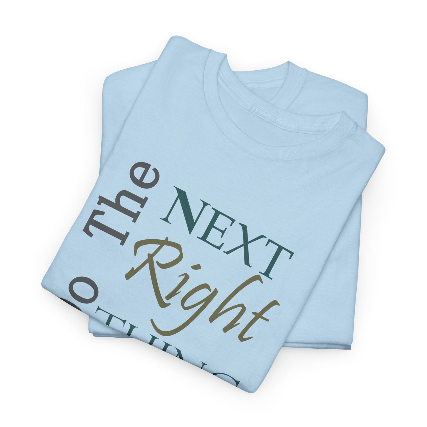 Do the NEXT Right Thing Unisex Heavy Cotton Tee