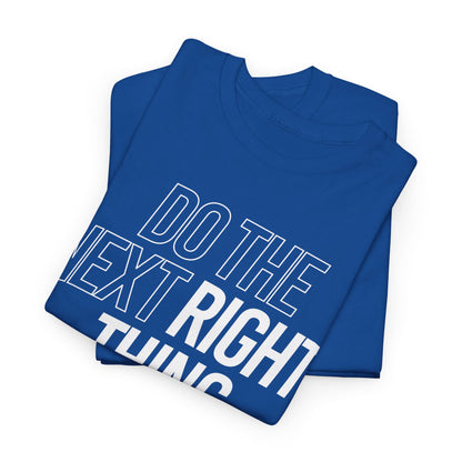 Do the Next Right Thing Unisex Heavy Cotton Tee