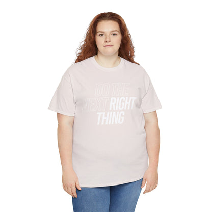 Do the Next Right Thing Unisex Heavy Cotton Tee