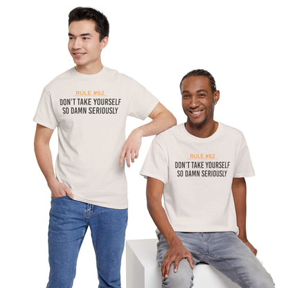 Don't Take Yourself So Serious Unisex Heavy Cotton Tee