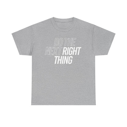 Do the Next Right Thing Unisex Heavy Cotton Tee