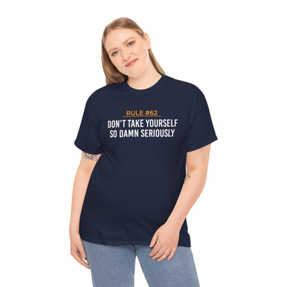 Don't Take Yourself So Serious Unisex Heavy Cotton Tee