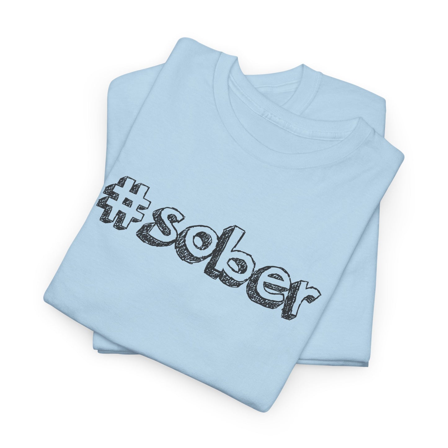 #Sober Unisex Heavy Cotton Tee