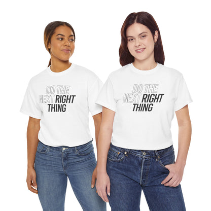 Do the Next Right Thing Unisex Heavy Cotton Tee