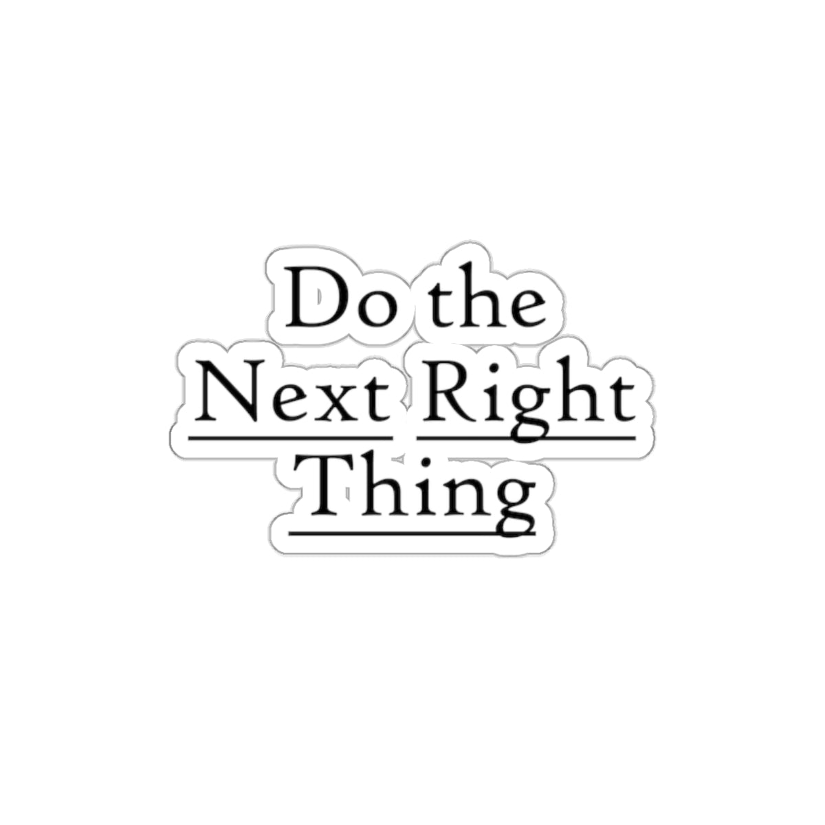 "Do the Next Right Thing" Vinyl Stickers