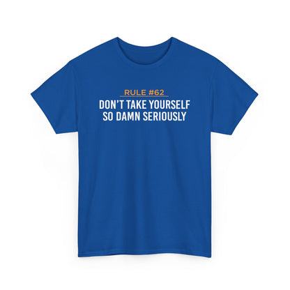 Don't Take Yourself So Serious Unisex Heavy Cotton Tee