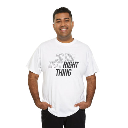 Do the Next Right Thing Unisex Heavy Cotton Tee