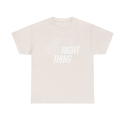 Do the Next Right Thing Unisex Heavy Cotton Tee