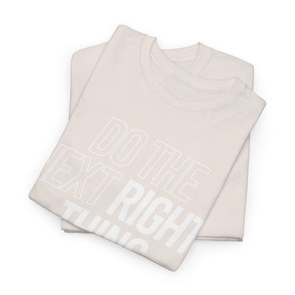 Do the Next Right Thing Unisex Heavy Cotton Tee