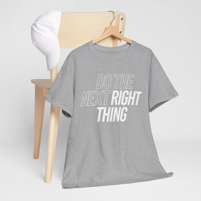 Do the Next Right Thing Unisex Heavy Cotton Tee