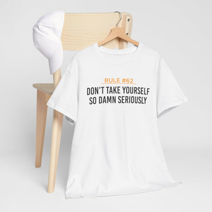 Don't Take Yourself So Serious Unisex Heavy Cotton Tee