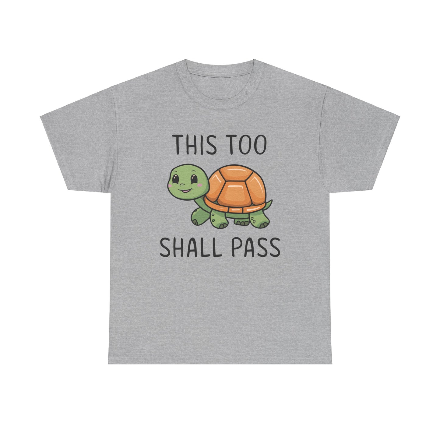 Turtley Awesome: This Too Shall Pass Tee Sobriety Heavy Cotton Tee