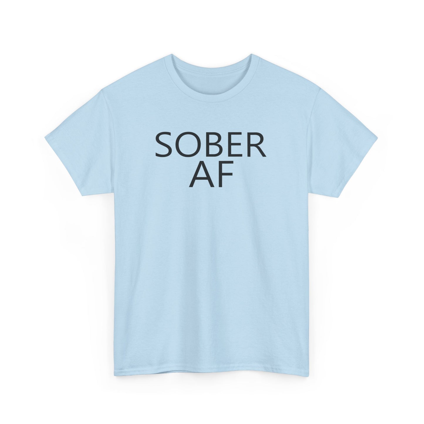 Sober AF Unisex Heavy Cotton Tee Shirt