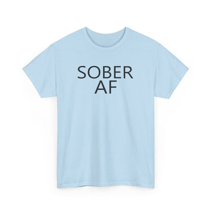 Sober AF Unisex Heavy Cotton Tee Shirt