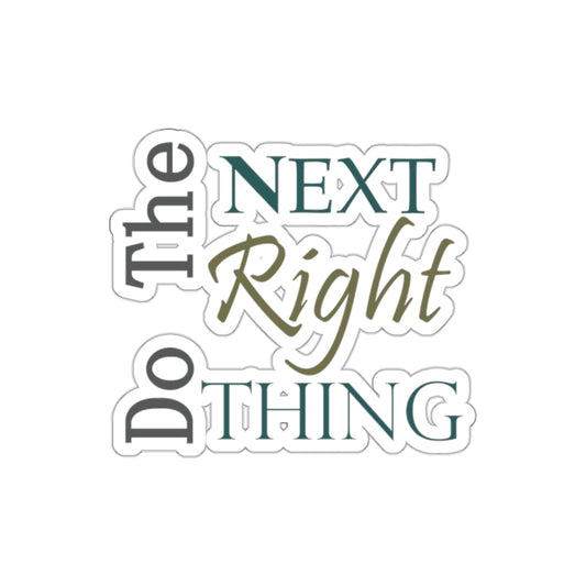 Do the Next Right Thing Vinyl Stickers