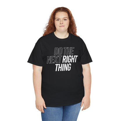 Do the Next Right Thing Unisex Heavy Cotton Tee