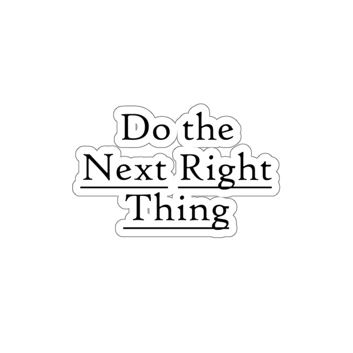 "Do the Next Right Thing" Vinyl Stickers
