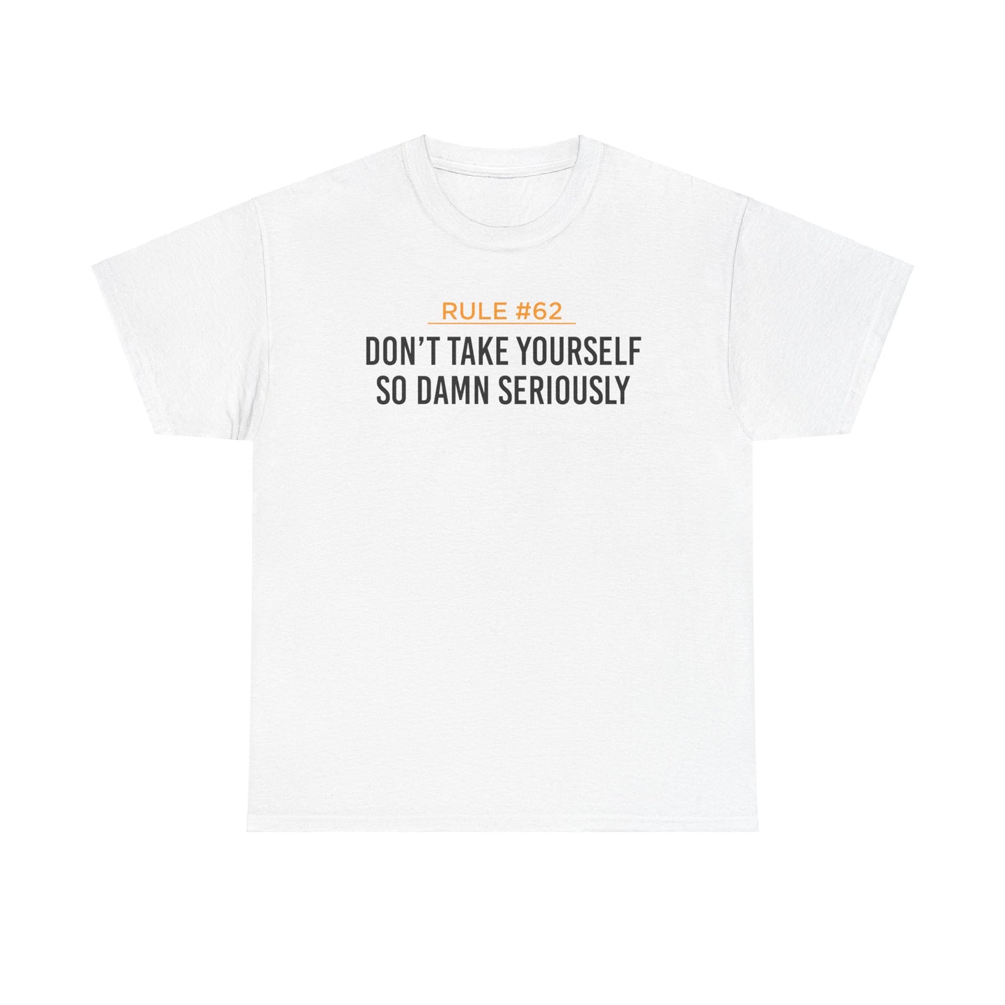 Don't Take Yourself So Serious Unisex Heavy Cotton Tee