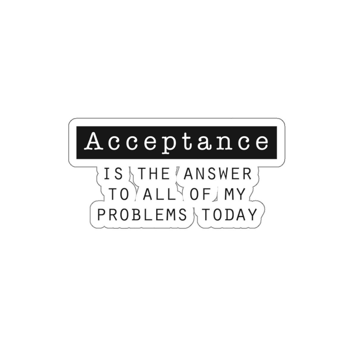 Acceptance Is the Answer Vinyl Stickers