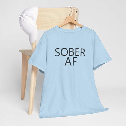 Sober AF Unisex Heavy Cotton Tee Shirt