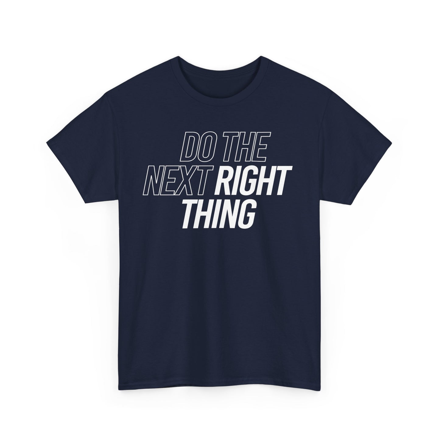 Do the Next Right Thing Unisex Heavy Cotton Tee