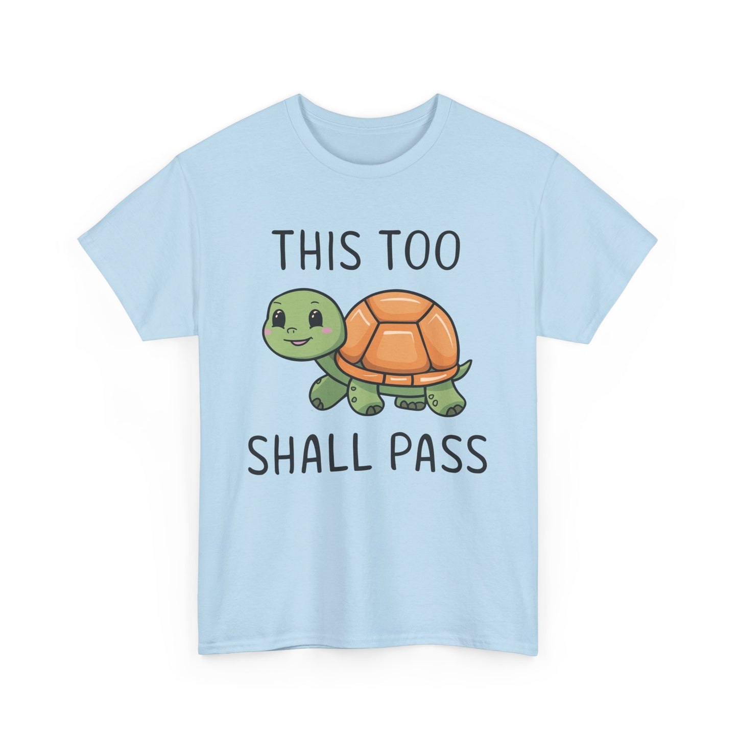 Turtley Awesome: This Too Shall Pass Tee Sobriety Heavy Cotton Tee