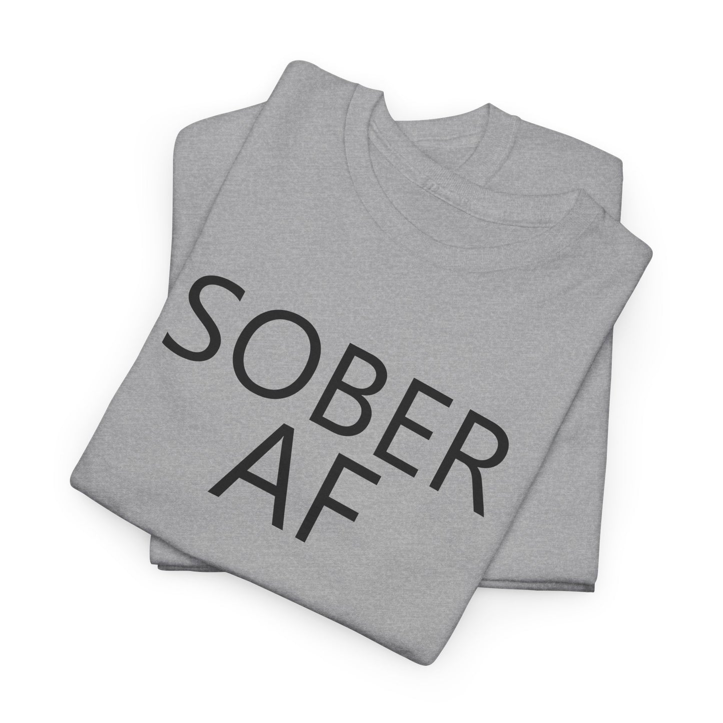 Sober AF Unisex Heavy Cotton Tee Shirt