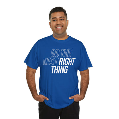 Do the Next Right Thing Unisex Heavy Cotton Tee