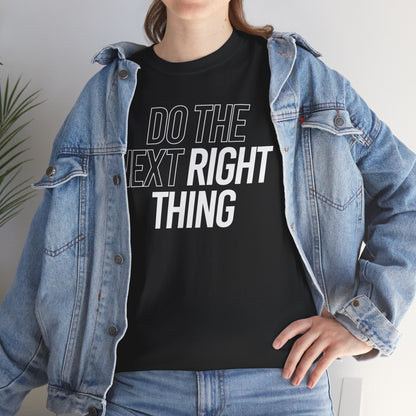 Do the Next Right Thing Unisex Heavy Cotton Tee