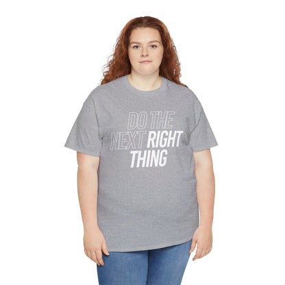 Do the Next Right Thing Unisex Heavy Cotton Tee