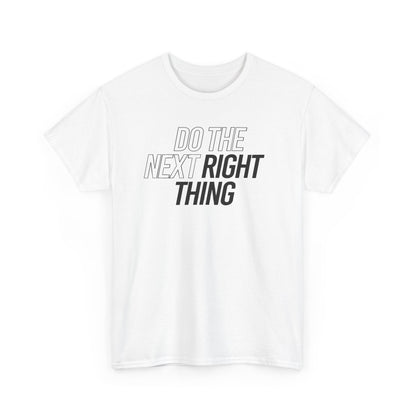 Do the Next Right Thing Unisex Heavy Cotton Tee