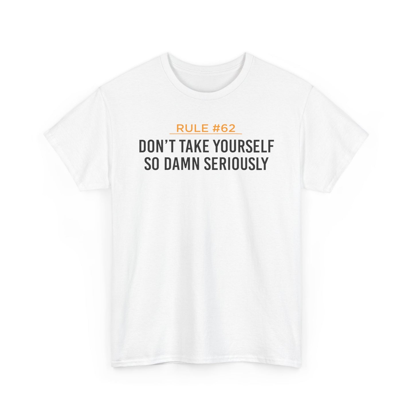 Don't Take Yourself So Serious Unisex Heavy Cotton Tee