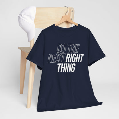 Do the Next Right Thing Unisex Heavy Cotton Tee