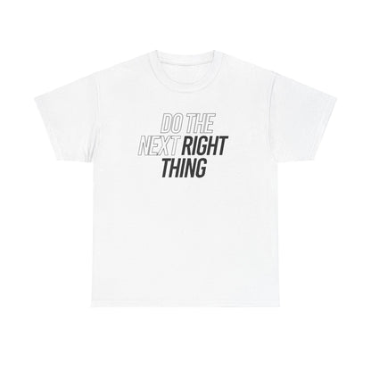 Do the Next Right Thing Unisex Heavy Cotton Tee