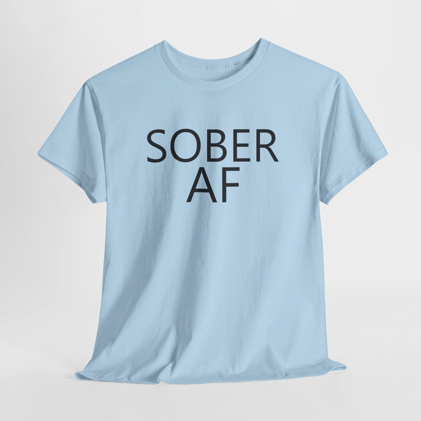 Sober AF Unisex Heavy Cotton Tee Shirt