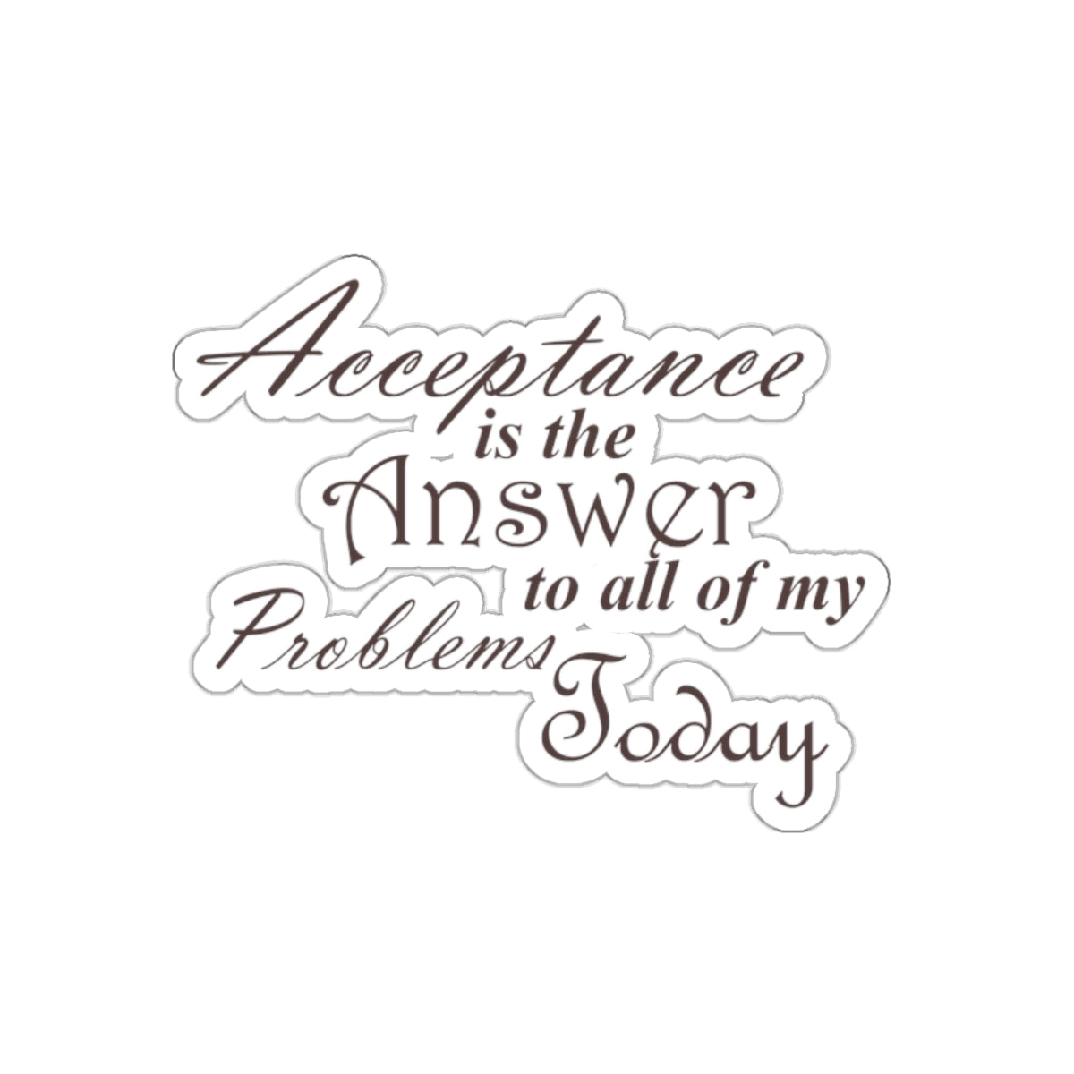 "Acceptance is the Answer" Vinyl Stickers