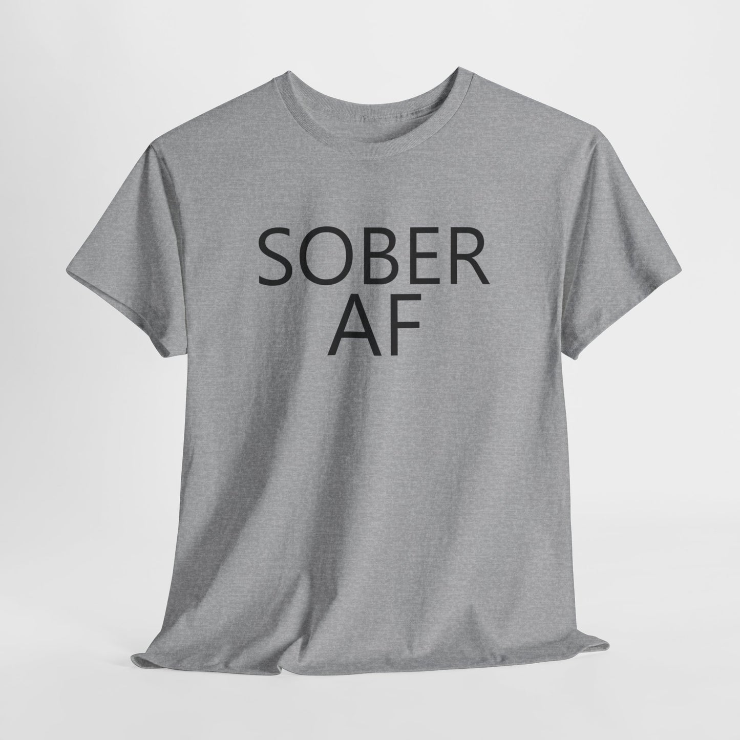 Sober AF Unisex Heavy Cotton Tee Shirt