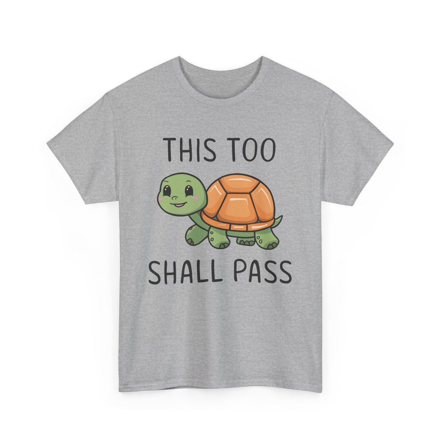 Turtley Awesome: This Too Shall Pass Tee Sobriety Heavy Cotton Tee