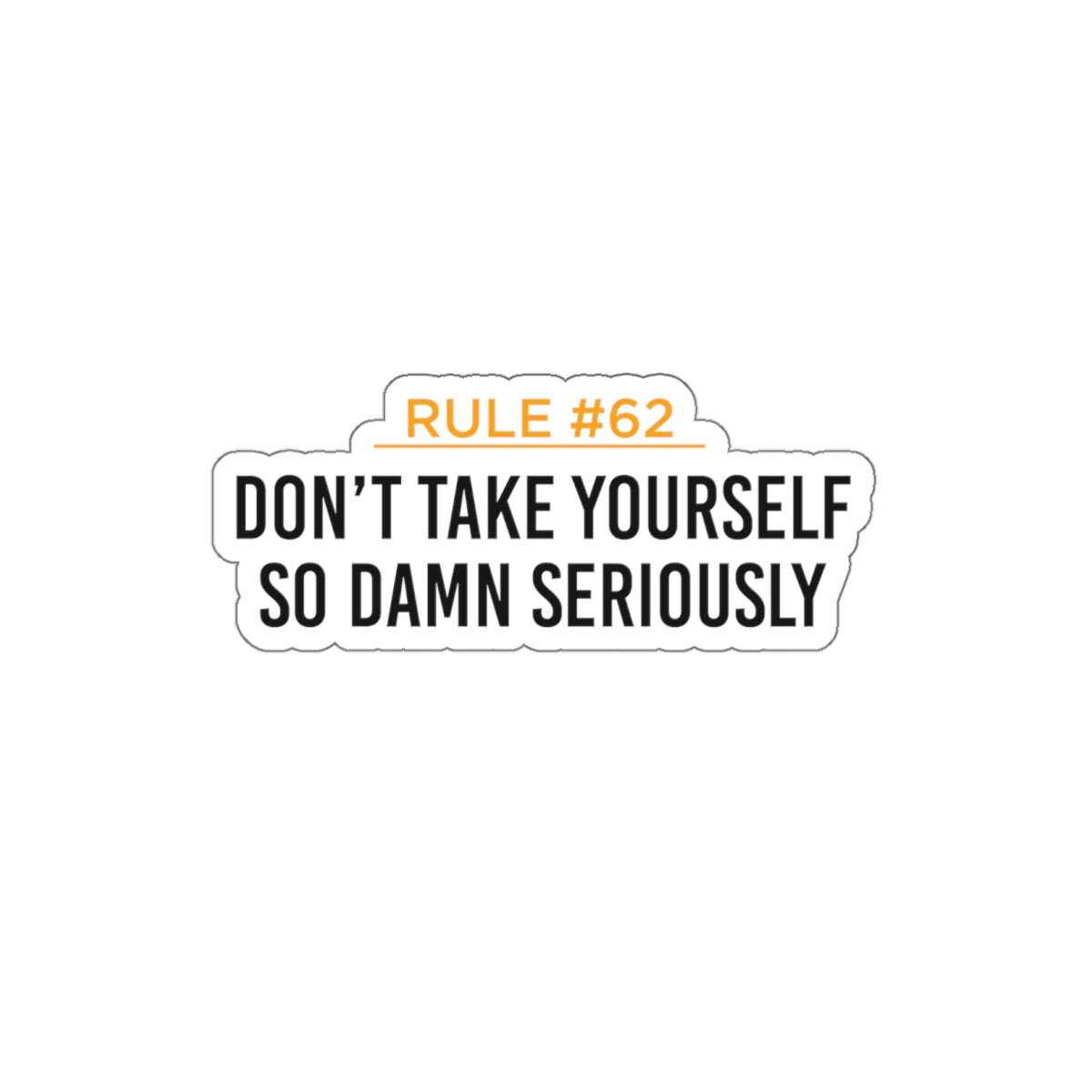 Rule 62 Vinyl Stickers