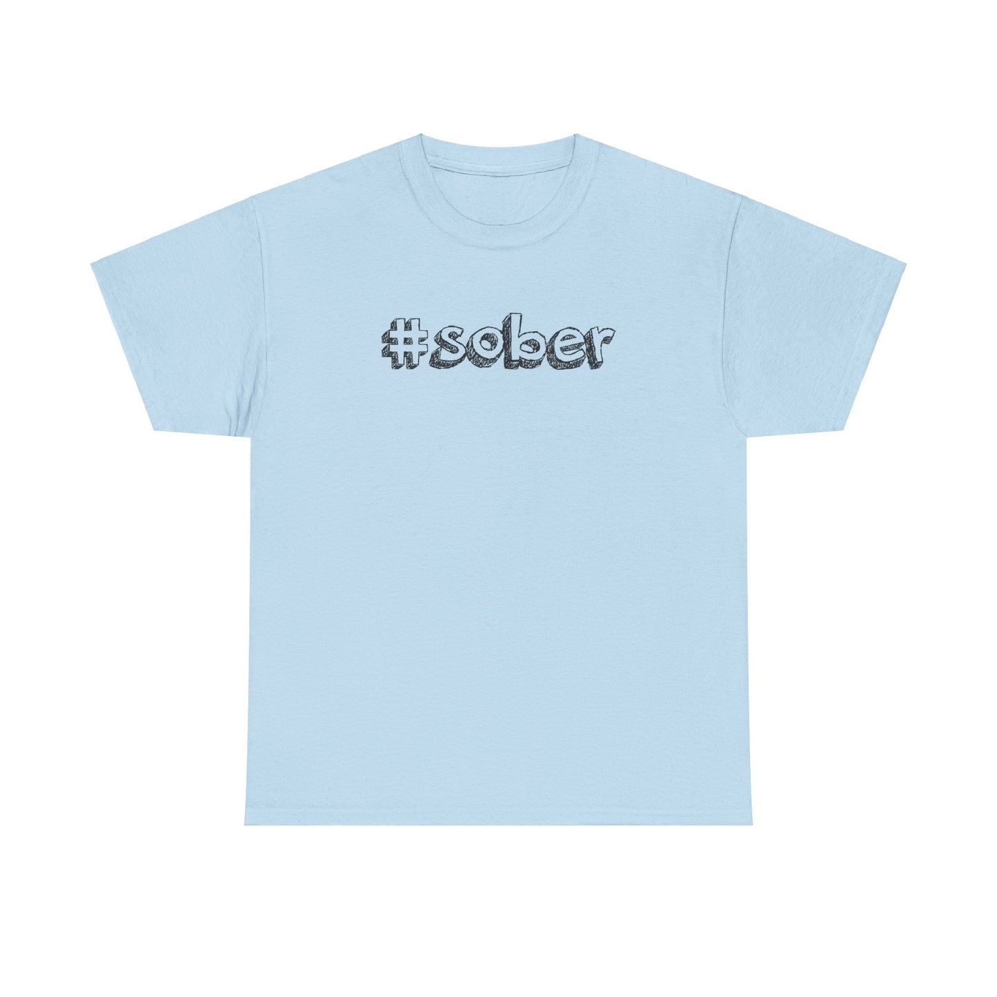 #Sober Unisex Heavy Cotton Tee