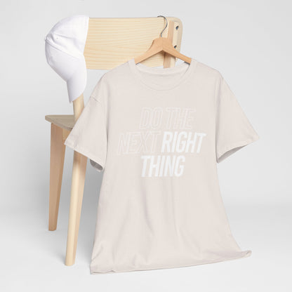 Do the Next Right Thing Unisex Heavy Cotton Tee