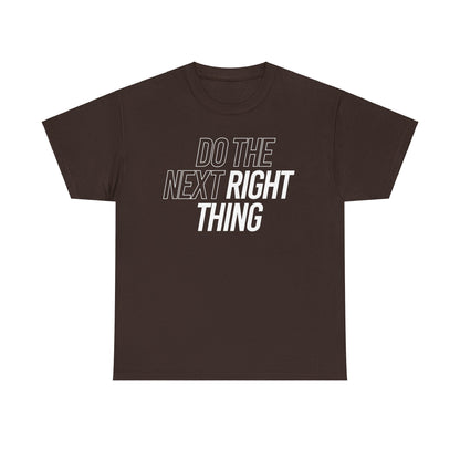 Do the Next Right Thing Unisex Heavy Cotton Tee