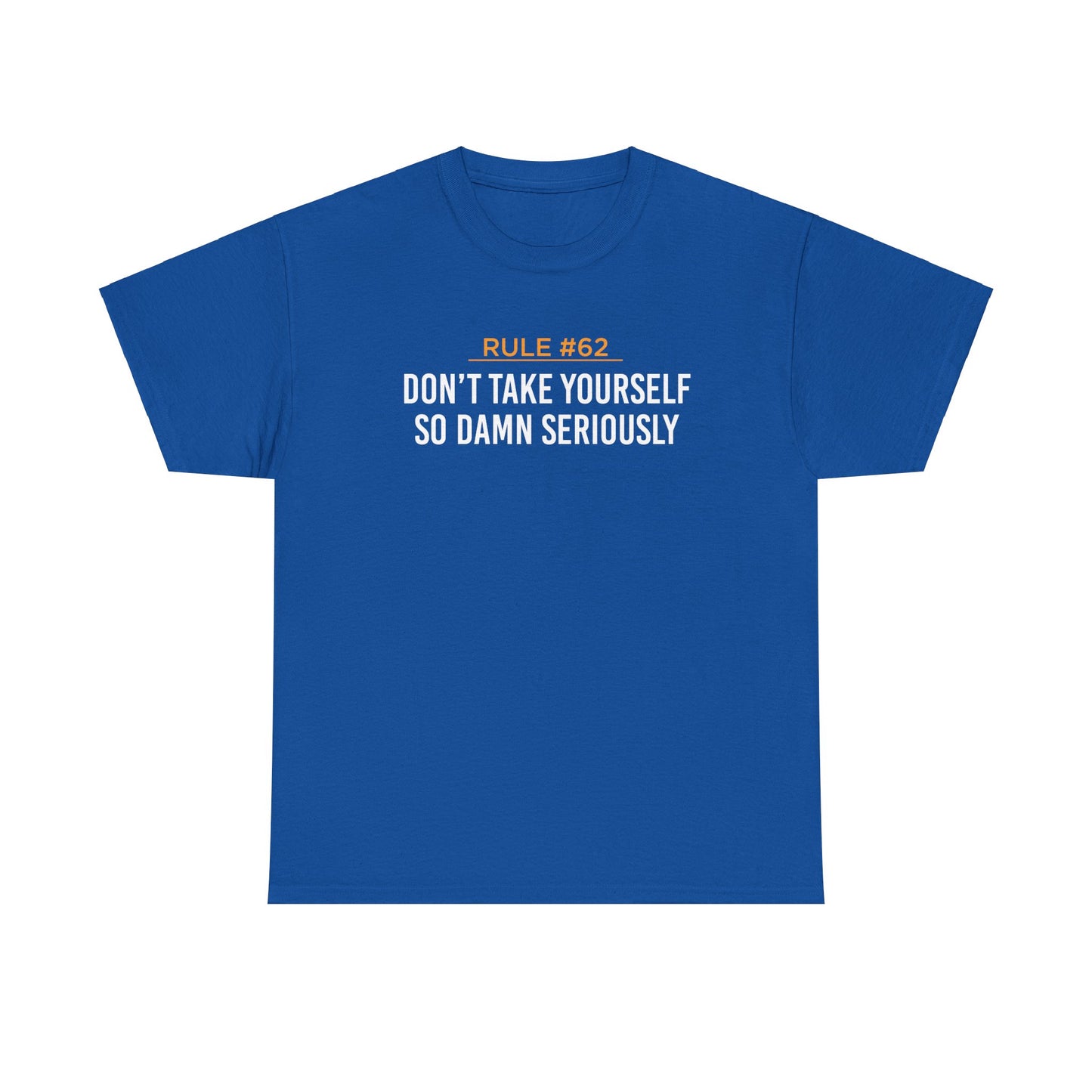 Don't Take Yourself So Serious Unisex Heavy Cotton Tee