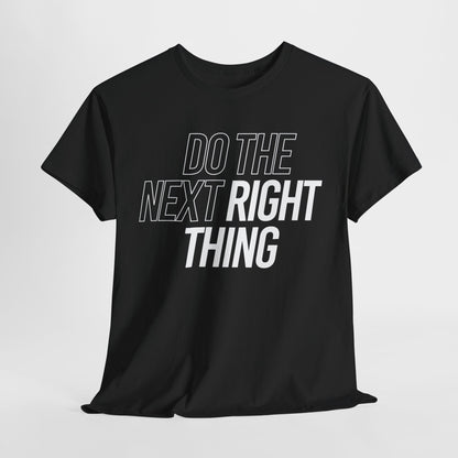 Do the Next Right Thing Unisex Heavy Cotton Tee