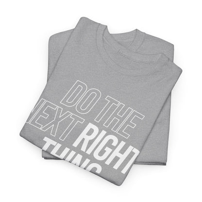 Do the Next Right Thing Unisex Heavy Cotton Tee