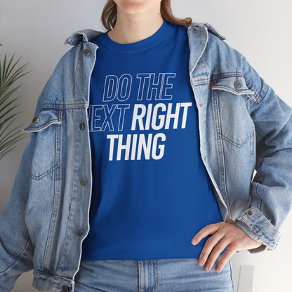 Do the Next Right Thing Unisex Heavy Cotton Tee