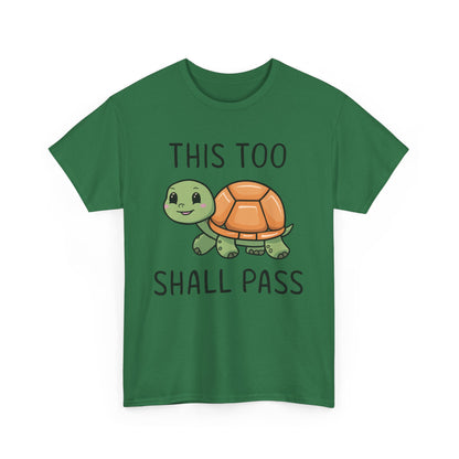 Turtley Awesome: This Too Shall Pass Tee Sobriety Heavy Cotton Tee